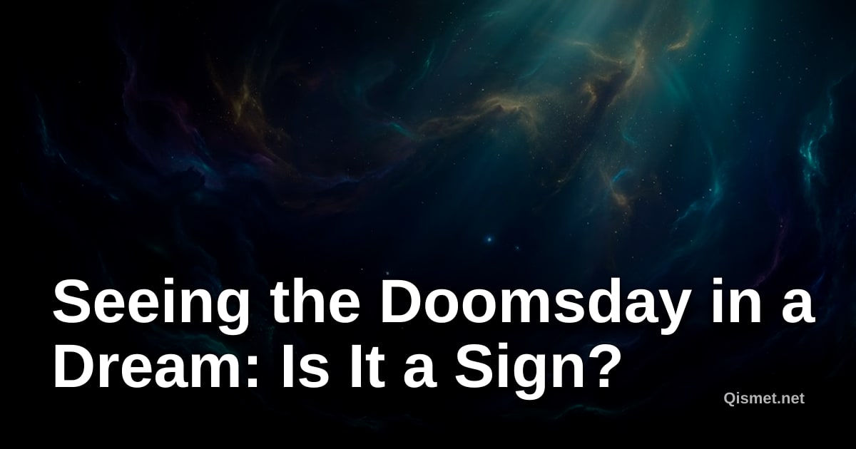 Seeing the Doomsday in a Dream: Is It a Sign?