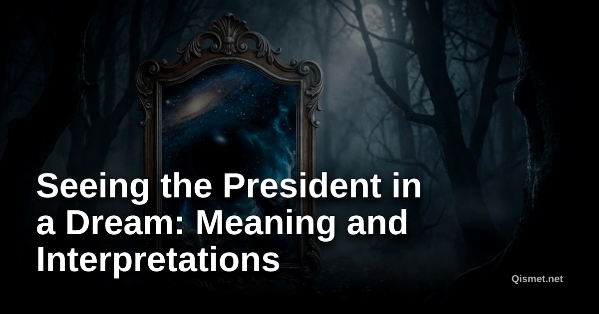 Seeing the President in a Dream: Meaning and Interpretations