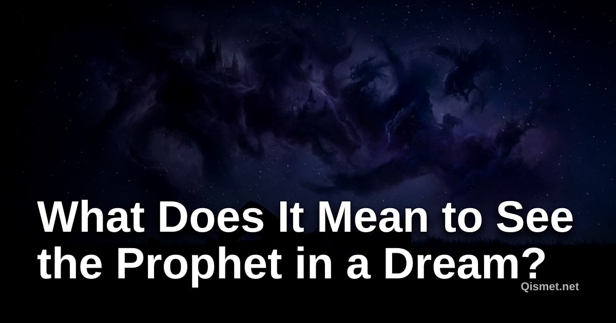 What Does It Mean to See the Prophet in a Dream?