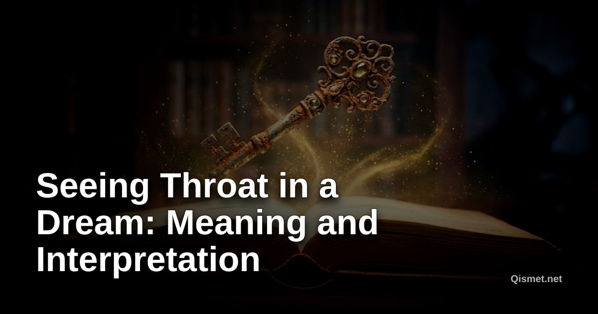 Seeing Throat in a Dream: Meaning and Interpretation