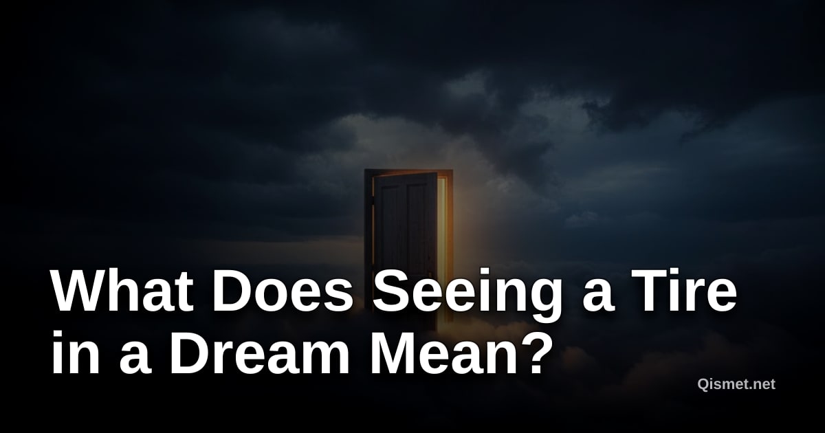 What Does Seeing a Tire in a Dream Mean?