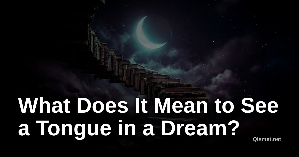 What Does It Mean to See a Tongue in a Dream?
