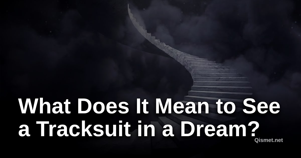 What Does It Mean to See a Tracksuit in a Dream?