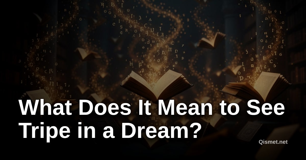 What Does It Mean to See Tripe in a Dream?