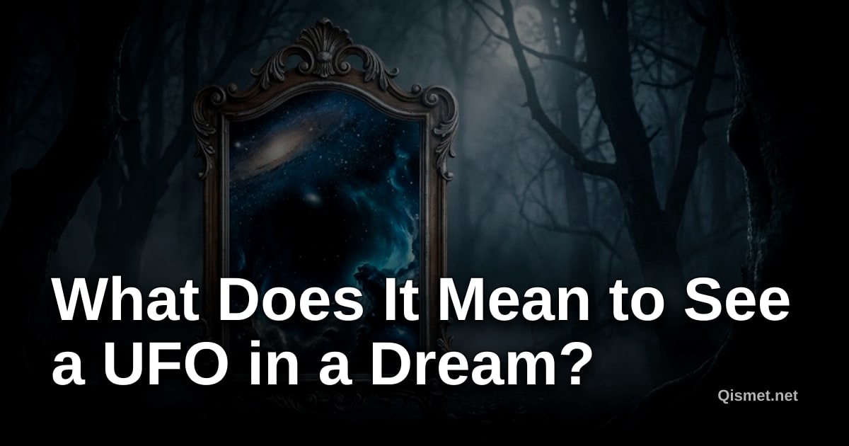 What Does It Mean to See a UFO in a Dream?