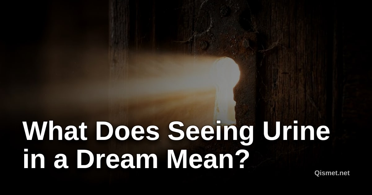 What Does Seeing Urine in a Dream Mean?