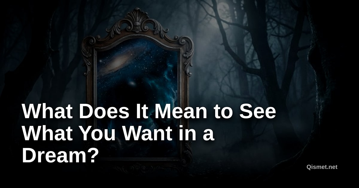 What Does It Mean to See What You Want in a Dream?