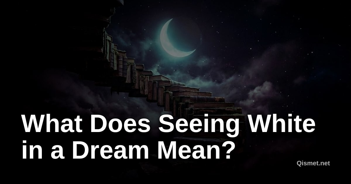 What Does Seeing White in a Dream Mean?