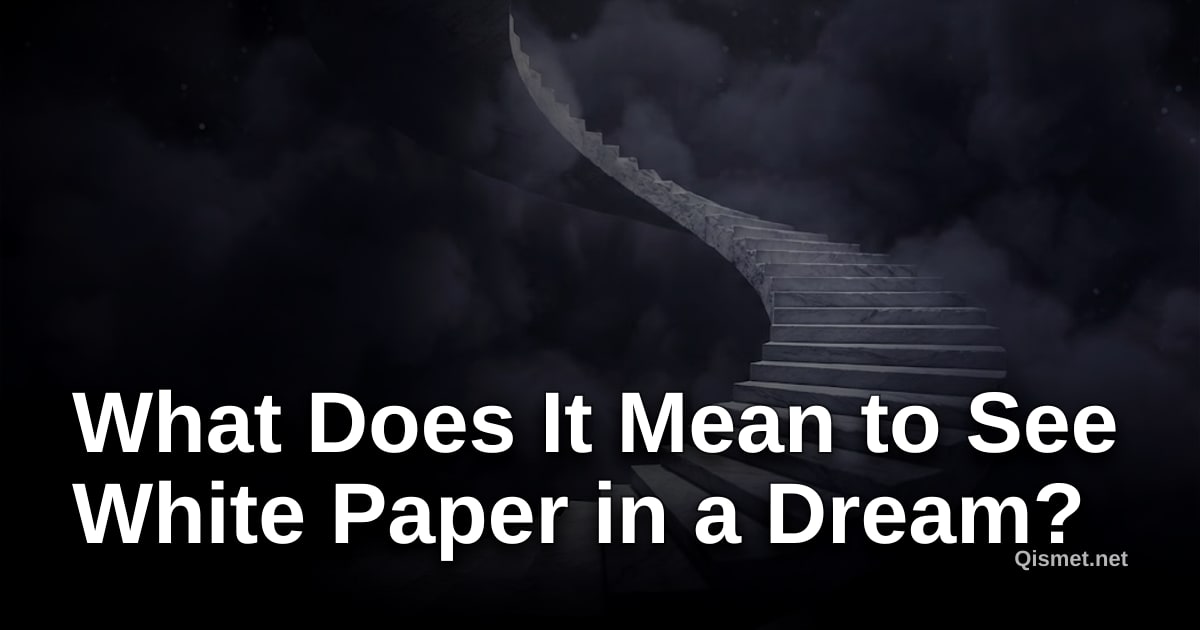 What Does It Mean to See White Paper in a Dream?