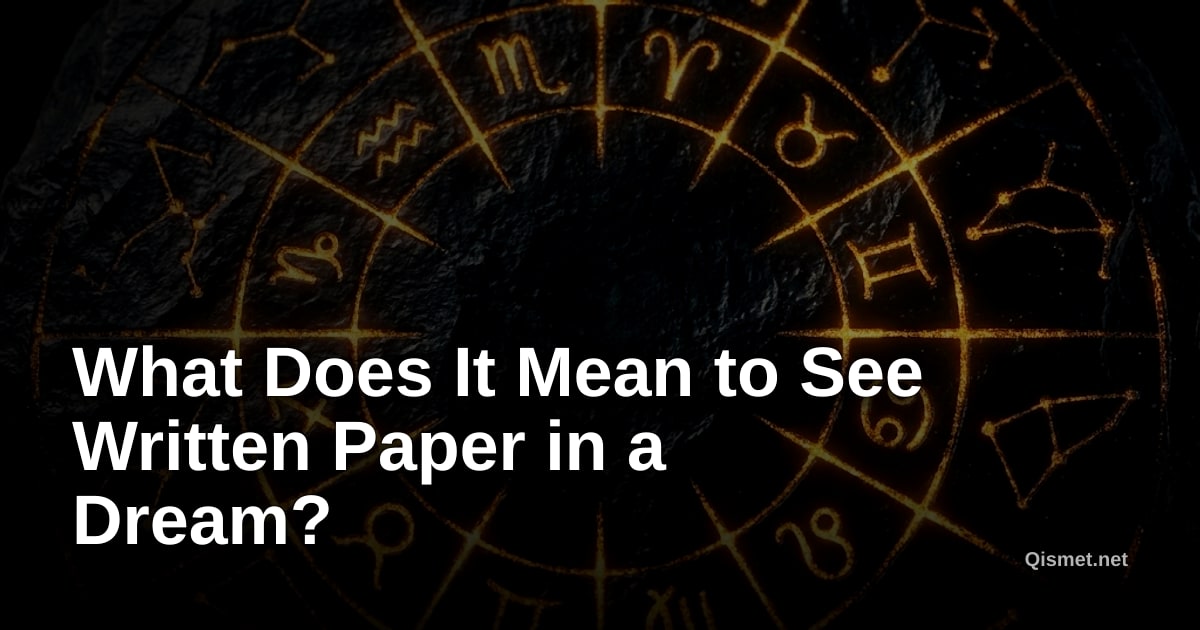What Does It Mean to See Written Paper in a Dream?