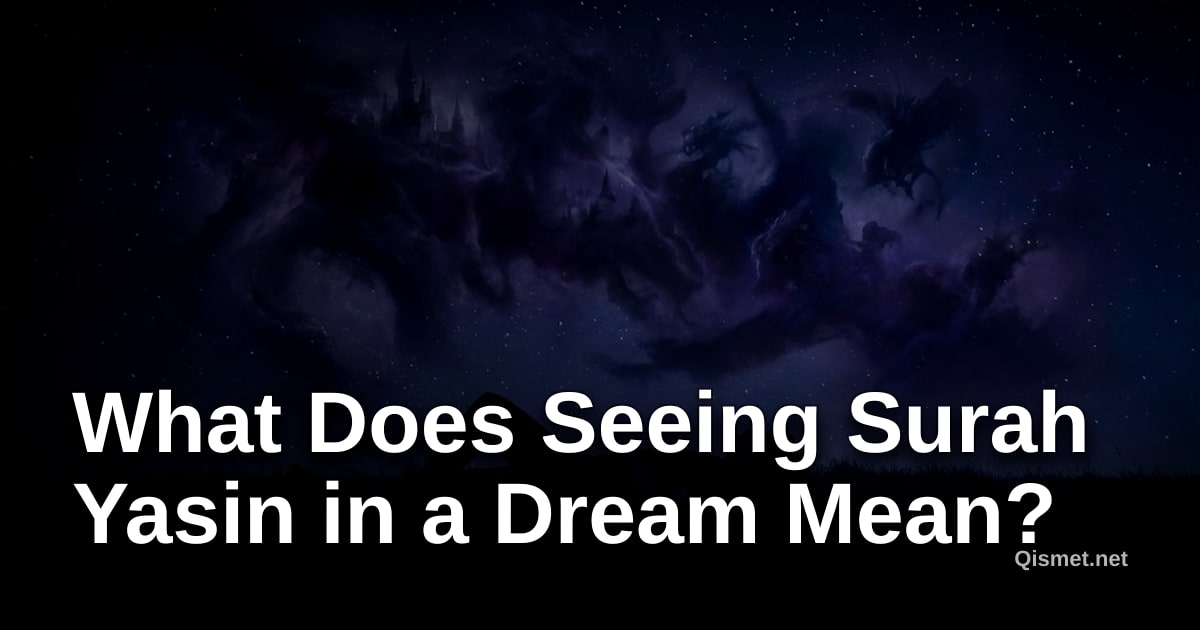What Does Seeing Surah Yasin in a Dream Mean?