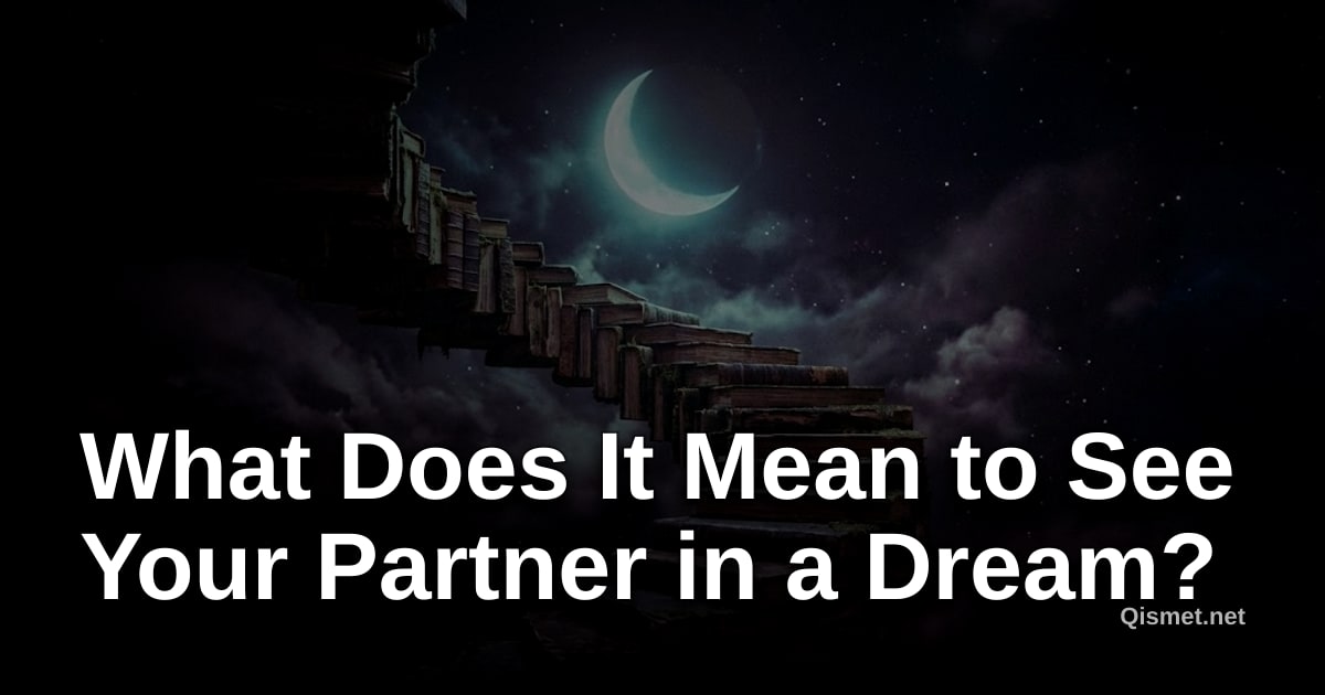 What Does It Mean to See Your Partner in a Dream?