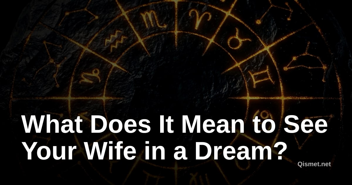 What Does It Mean to See Your Wife in a Dream?