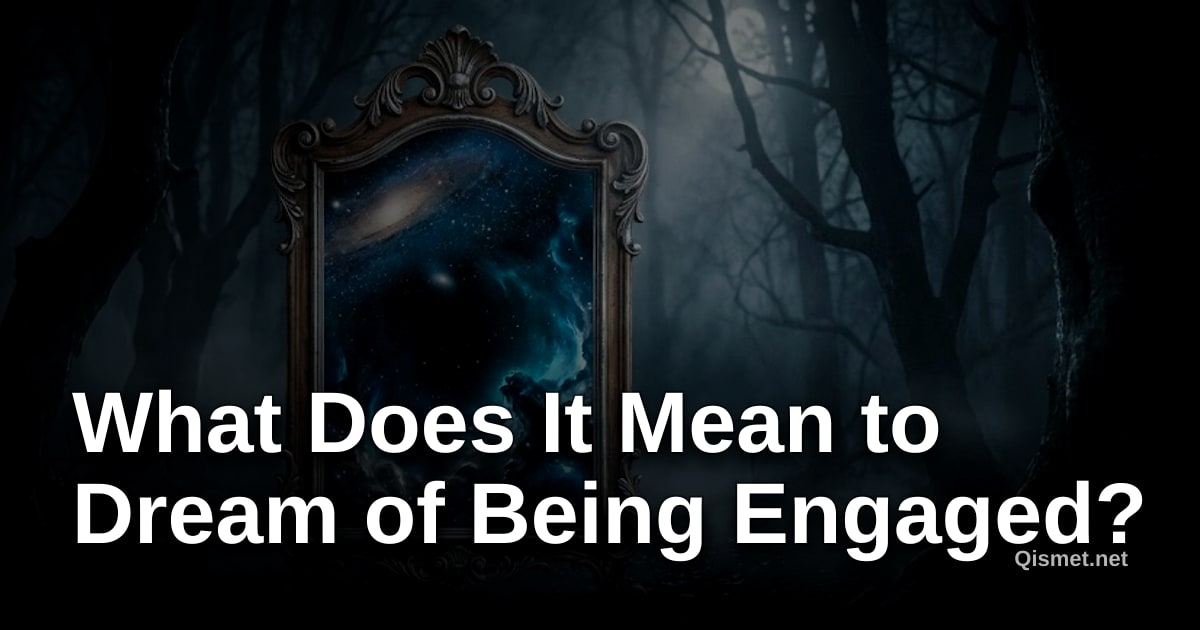 What Does It Mean to Dream of Being Engaged?