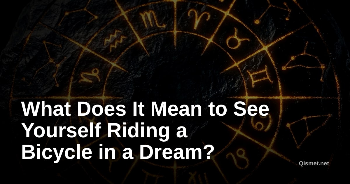 What Does It Mean to See Yourself Riding a Bicycle in a Dream?