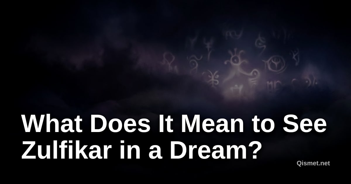 What Does It Mean to See Zulfikar in a Dream?