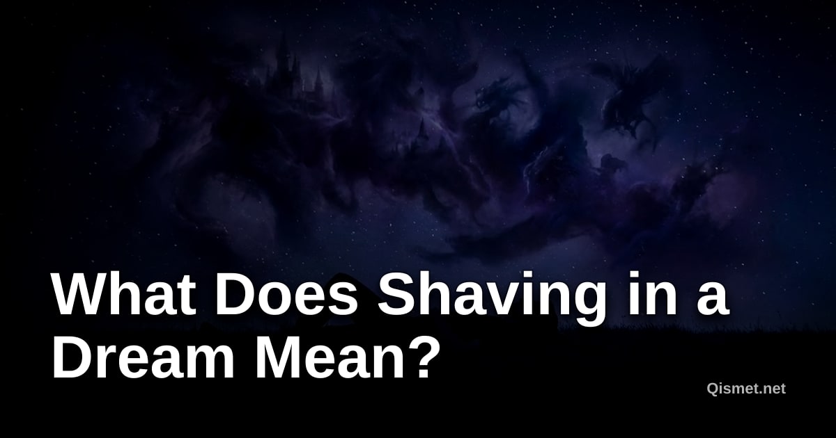 What Does Shaving in a Dream Mean?