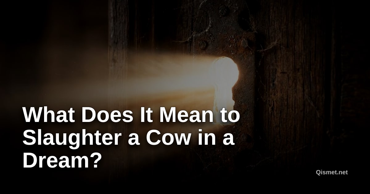 What Does It Mean to Slaughter a Cow in a Dream?