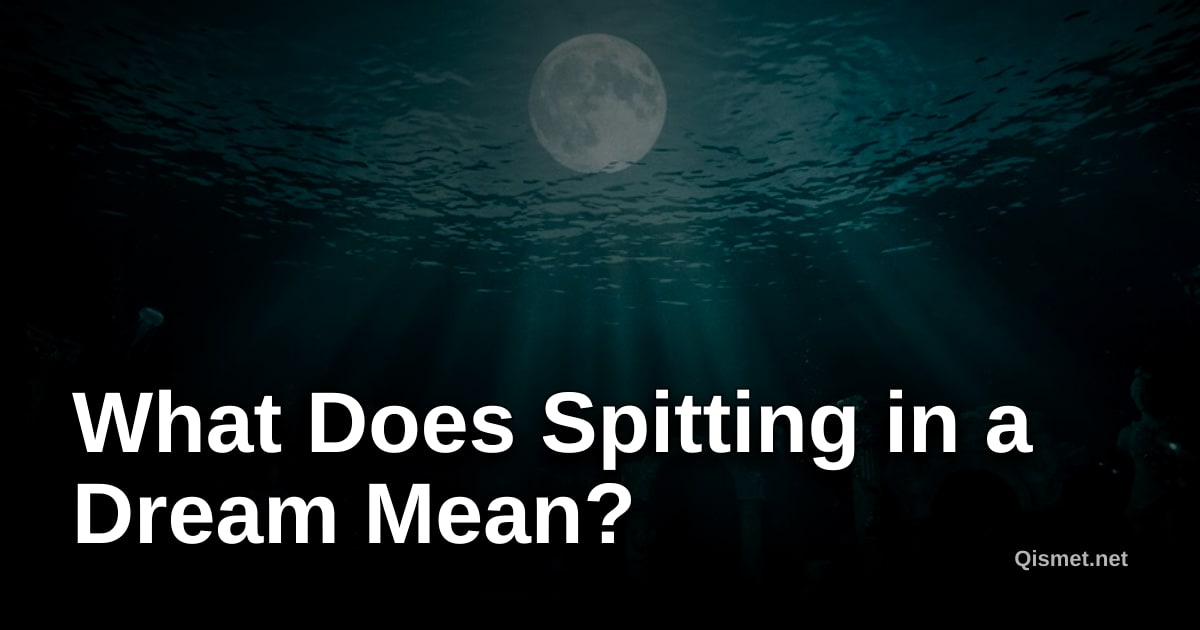 What Does Spitting in a Dream Mean?