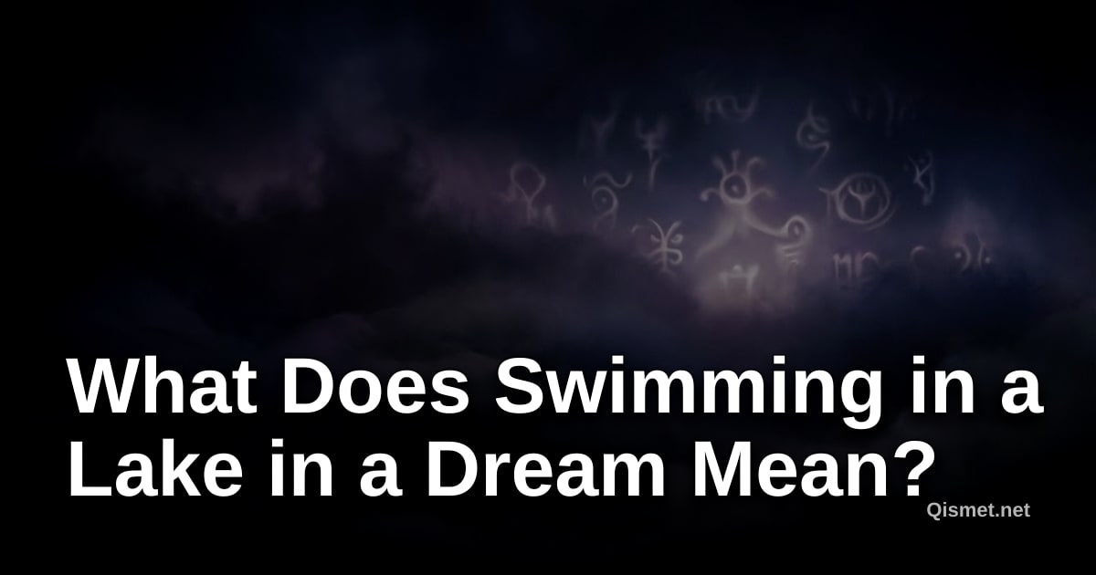 What Does Swimming in a Lake in a Dream Mean?