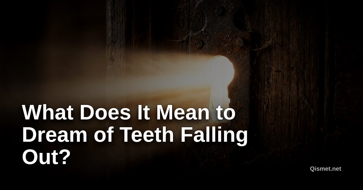 What Does It Mean to Dream of Teeth Falling Out?