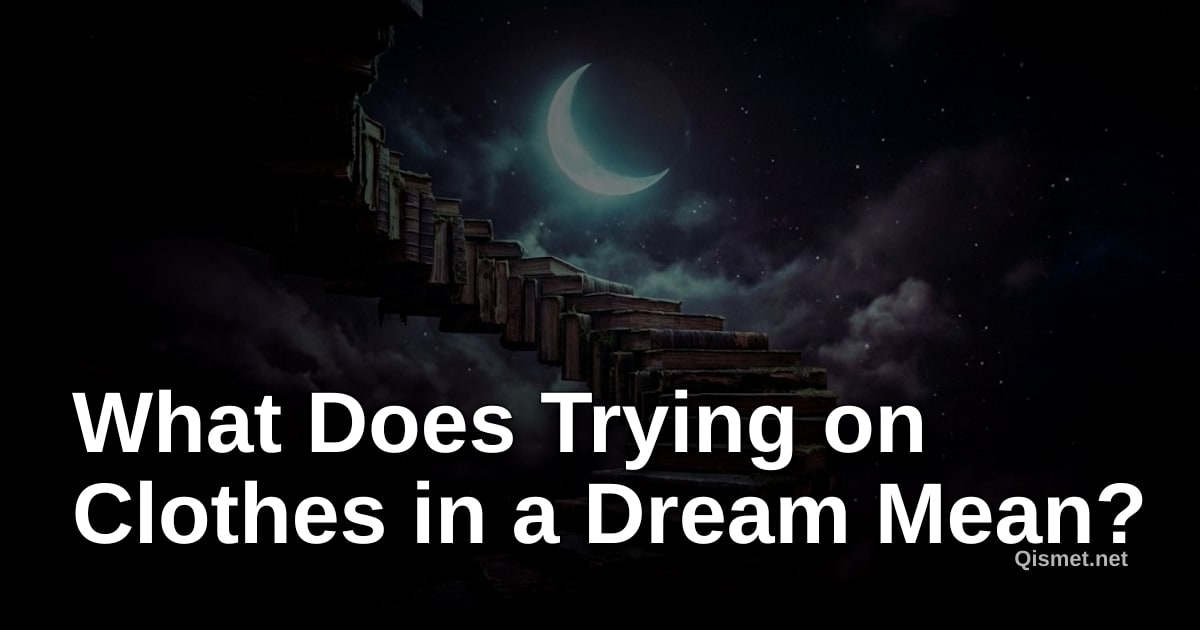 What Does Trying on Clothes in a Dream Mean?