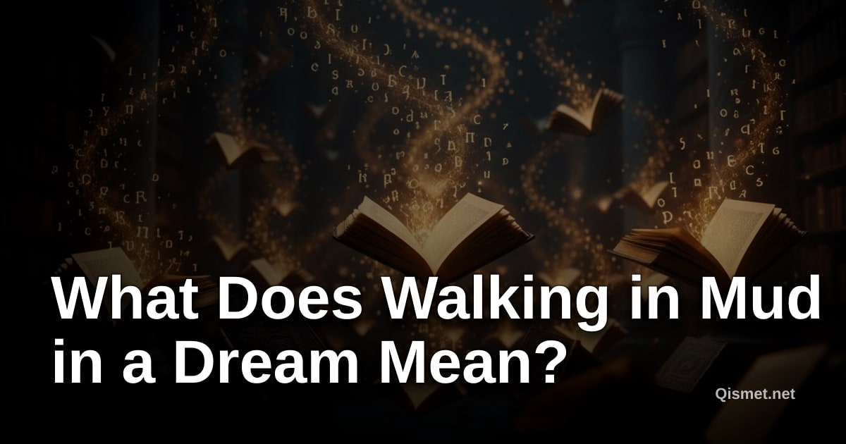 What Does Walking in Mud in a Dream Mean?