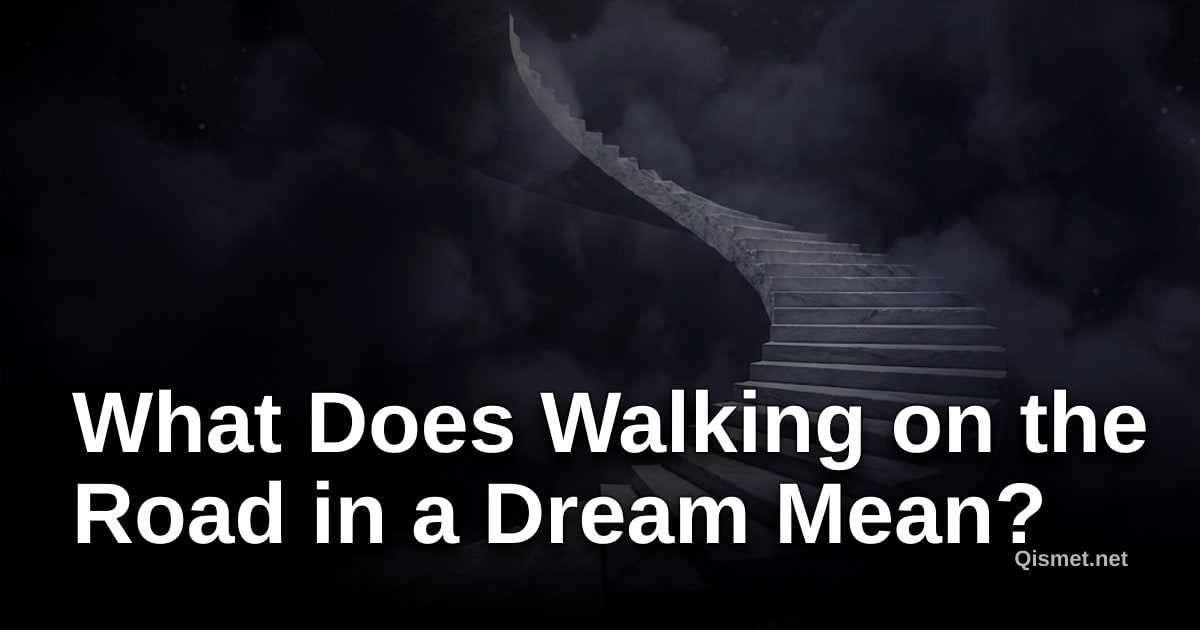 What Does Walking on the Road in a Dream Mean?