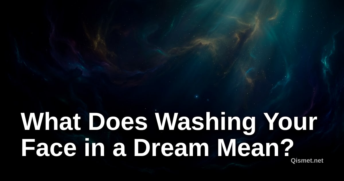 What Does Washing Your Face in a Dream Mean?