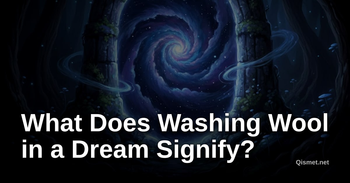What Does Washing Wool in a Dream Signify?