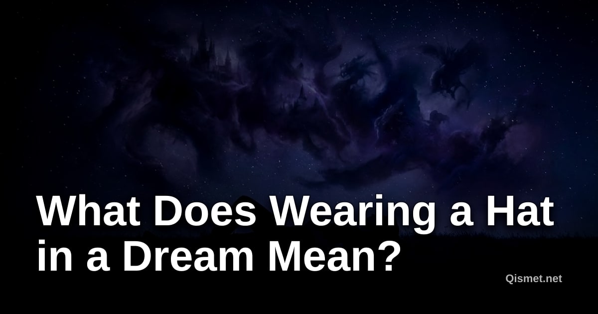 What Does Wearing a Hat in a Dream Mean?