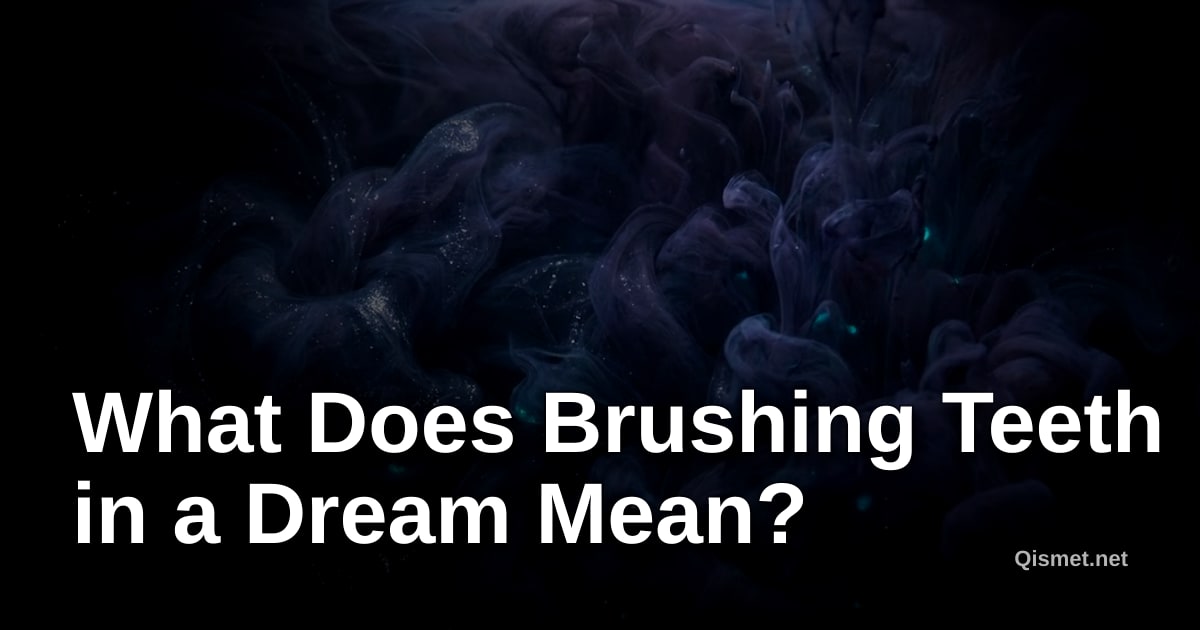 What Does Brushing Teeth in a Dream Mean?