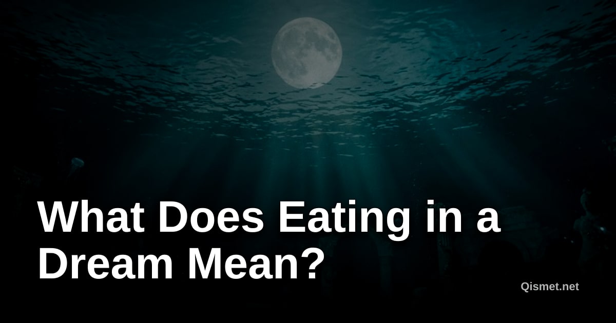 What Does Eating in a Dream Mean?
