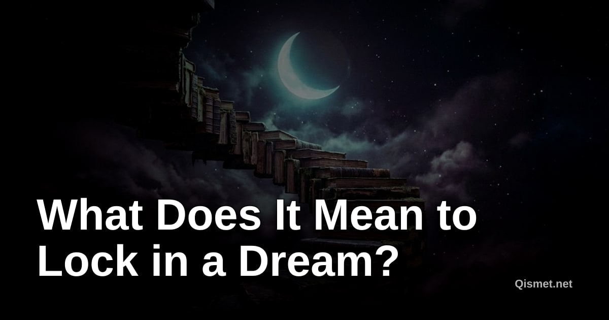 What Does It Mean to Lock in a Dream?